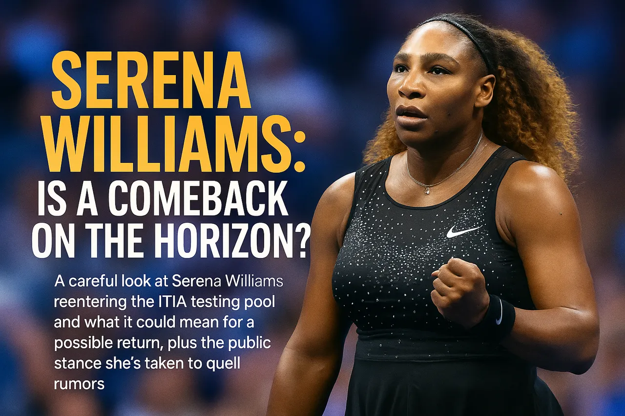 Serena Williams: Is A Comeback On The Horizon?